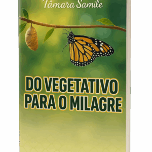 Do Vegetativo para o Milagre